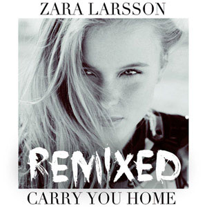 Álbum Carry You Home (Remixes) de Zara Larsson