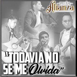 Álbum Todavía No Se Me Olvida de Zexta Alianza