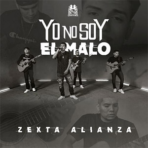Álbum Yo No Soy El Malo de Zexta Alianza