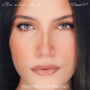 Álbum Me Alejo De Ti de Zhamira Zambrano