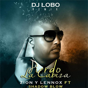 Álbum Pierdo La Cabeza (Dj Lobo Remix)  de Zion y Lennox