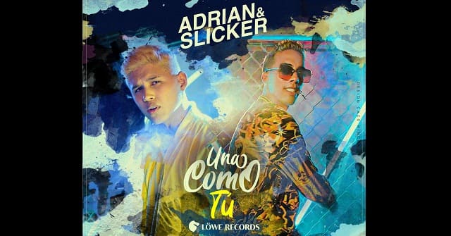 Adrian y Slicker - “Una como tú”