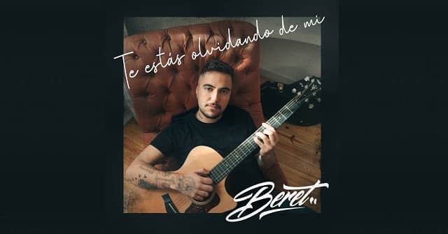 Beret lanza nuevo tema “Te estás olvidando de mi”