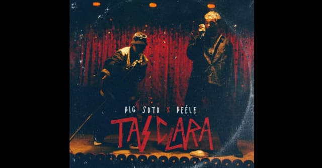 Big Soto y Beéle - “Tas Clara”