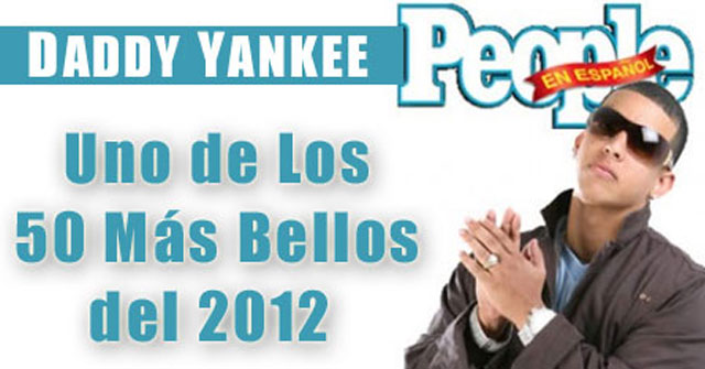 Daddy Yankee uno de los 50 más bellos del 2012