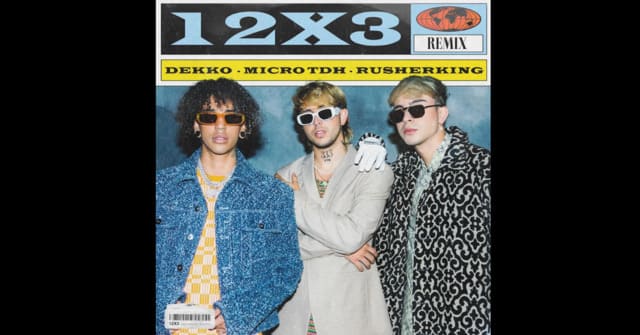 Dekko presenta el remix de <em>“12x3”</em> con el gran junte de Micro TDH y Rusherking