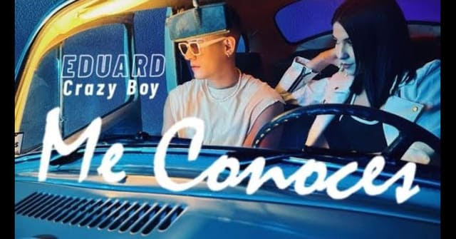 Eduard Crazy Boy - “Me Conoces”