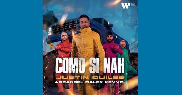 Justin Quiles - “Como Si Nah” feat. Arcangel, Kevvo y Dalex