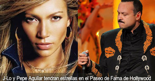 Jennifer Lopez y Pepe Aguilar tendrán estrella en Hollywood