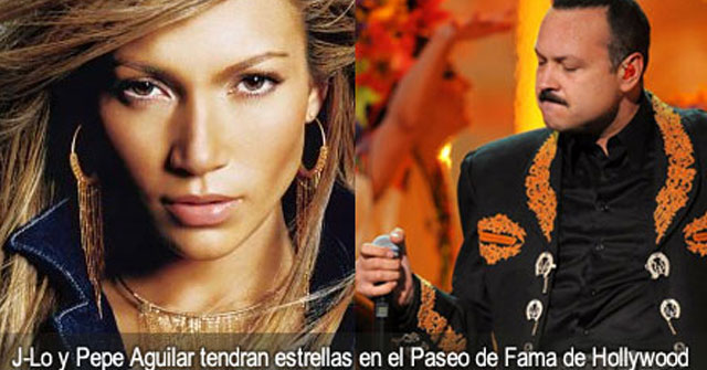 Jennifer Lopez y Pepe Aguilar tendran estrellas en Hollywood