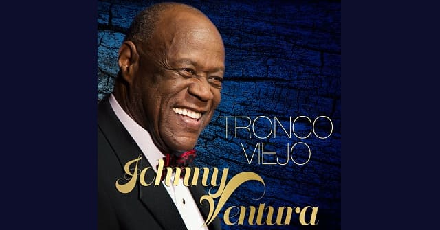 Última producción de Johnny Ventura <em>“Tronco Viejo”</em> fue con JN Music Group