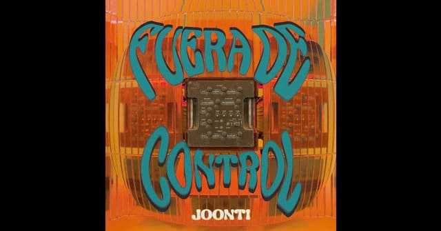 Joonti - “Fuera de control”