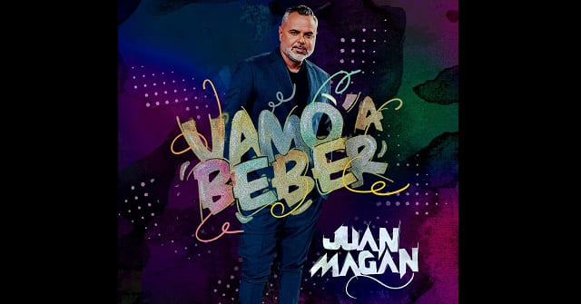 Juan Magán - “Vamo’ A Beber”