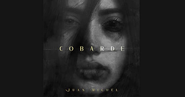 Juan Miguel - “Cobarde”