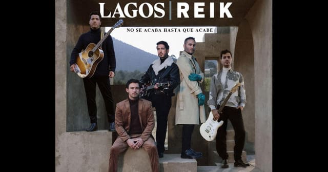 Lagos y Reik - “No se acaba hasta que acabe”