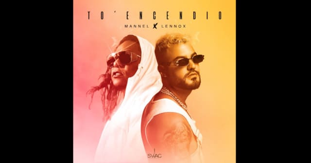 Mannel y Lennox estrenan el hit del verano <em>“To' Encendio”</em>