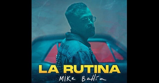 Mike Bahía estrena <em>“La Rutina”</em>