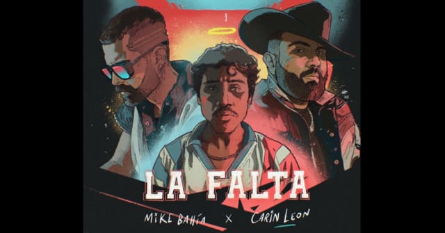 Mike Bahía y Carín León - “La Falta”