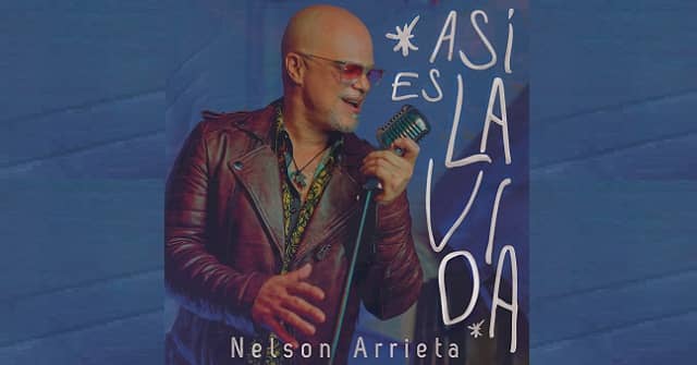 Nelson Arrieta - “Así es la vida”