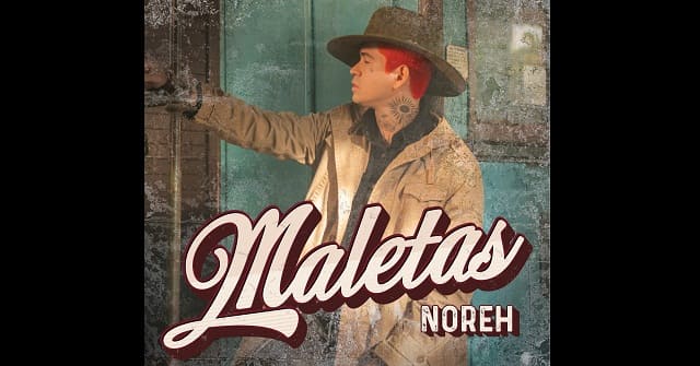 Noreh - “Maletas”