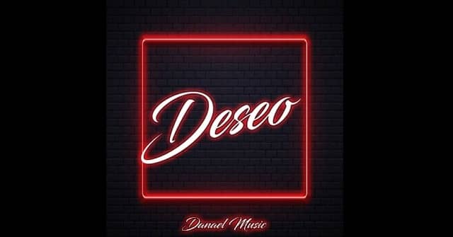 Danael Music llega con un <em>“Deseo”</em>