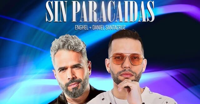 Enghel y Daniel Santacruz se lanzan <em>“Sin Paracaídas”</em>