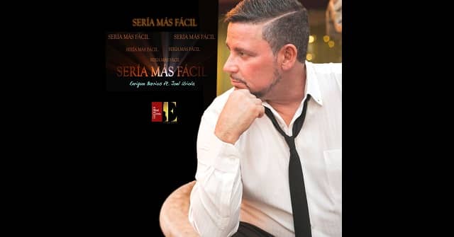 Enrique Barrios sonando con <em>“Sería más fácil”</em>