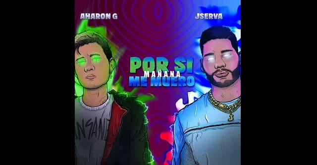 J Serva y Aharon G - “Por si mañana me muero”