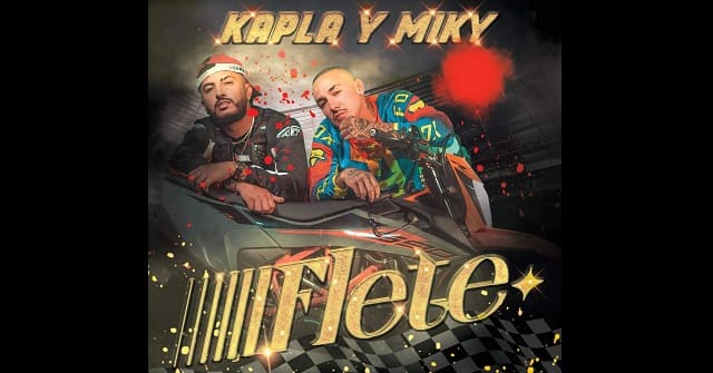 Kapla y Miky - “Flete”