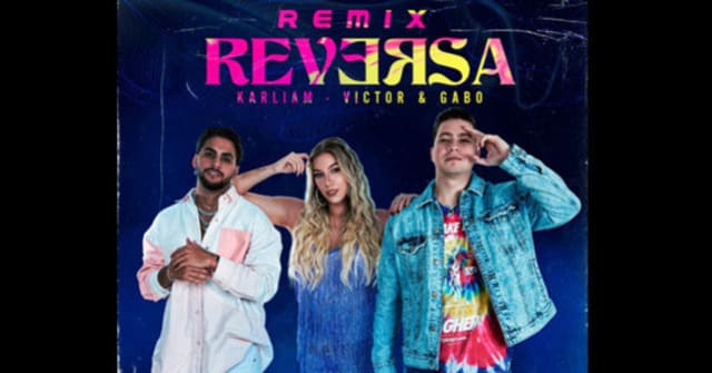 Karliam y Victor & Gabo - “Reversa Remix”