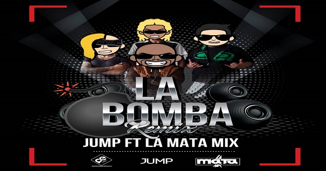 La Mata Mix y Jump unen sus fuerzas con “La Bomba”  