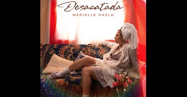 Marielle Hazlo - “Desacatada”