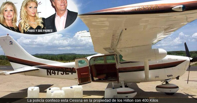 Confiscan avioneta con 400 kilos de droga y mas de 1.5 milllones de dolares en propiedad de Paris Hilton