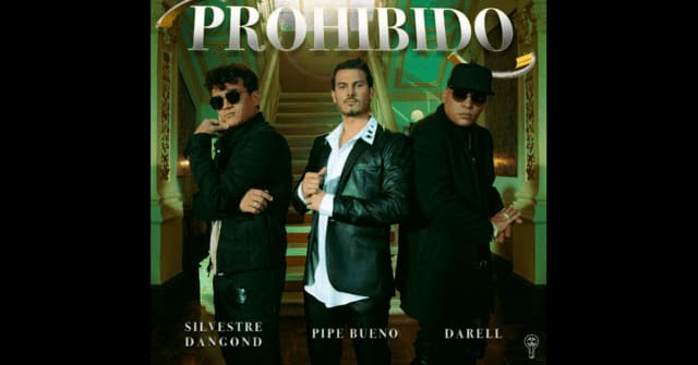 Pipe Bueno, Silvestre Dangond y Darell - “Prohibido”