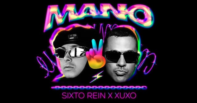 Sixto Rein y Xuxo - “Mano”