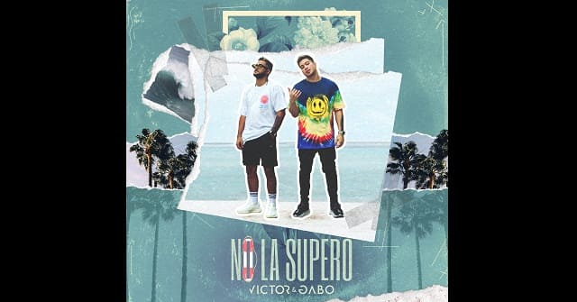 Víctor & Gabo - “No la supero”