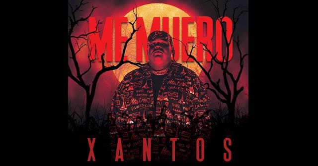 Xantos - “Me Muero”